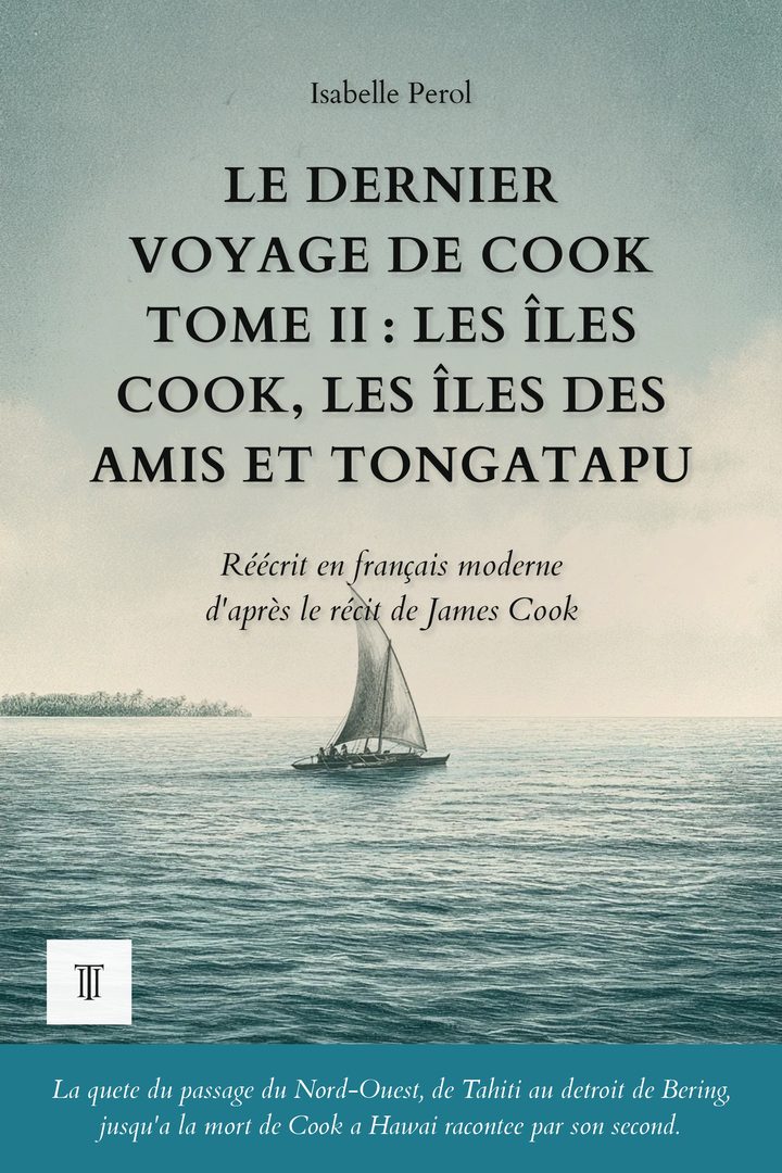 Couverture de Le Dernier Voyage de Cook, Tome II : Les îles Cook, les îles des Amis et Tongatapu de James Cook